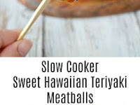 SLOW COOKER SWEET HAWAIIAN TERIYAKI MEATBALLS RECIPE
