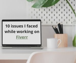 10 issues I faced while working on Fiverr