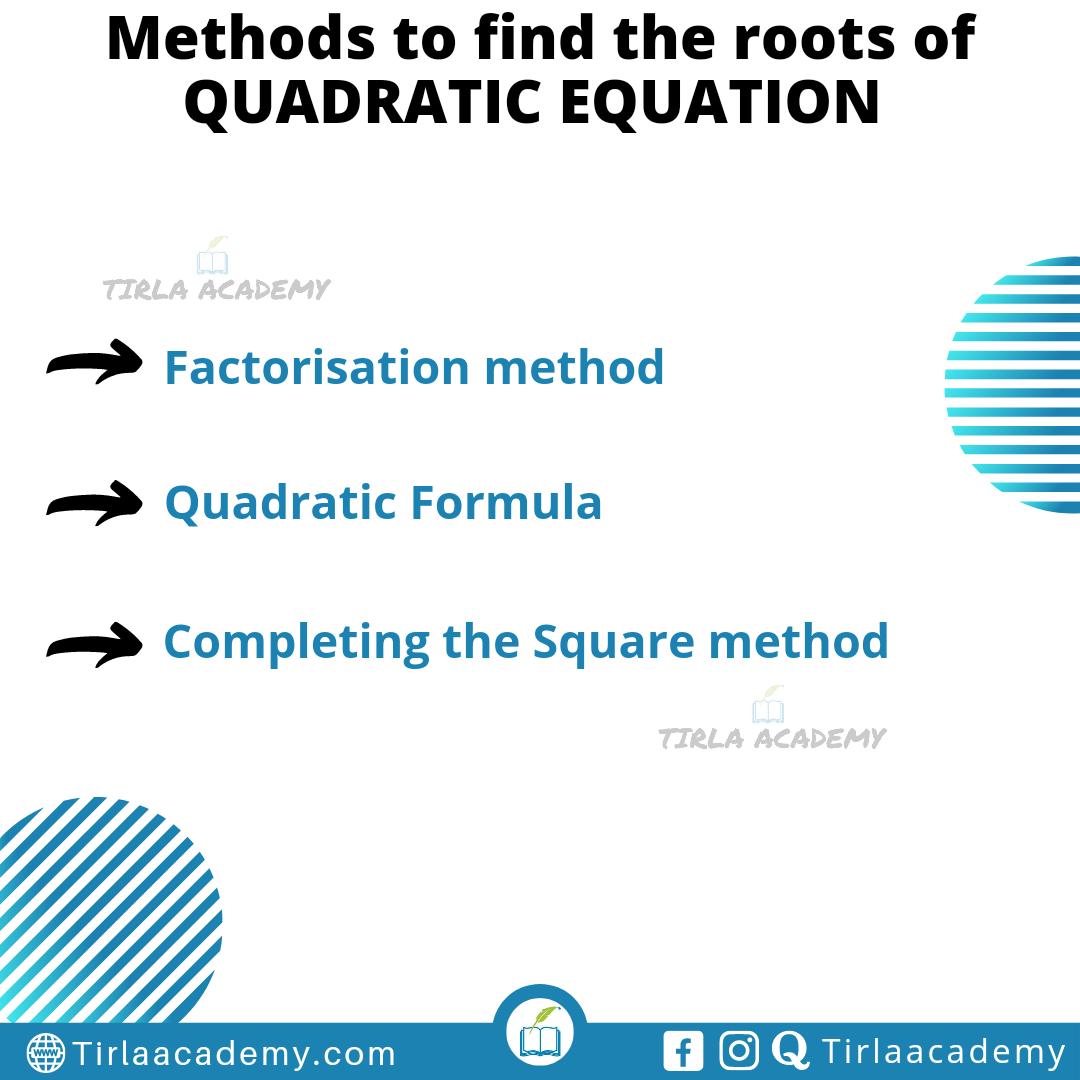 How to find the roots of the quadratic equation by 3 methods? TIRLA