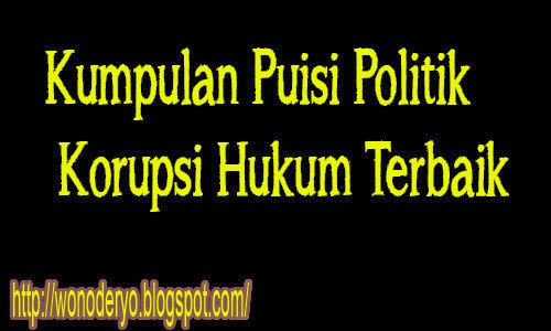 Kumpulan Puisi  Politik Korupsi Hukum  Kritik Terbaik 