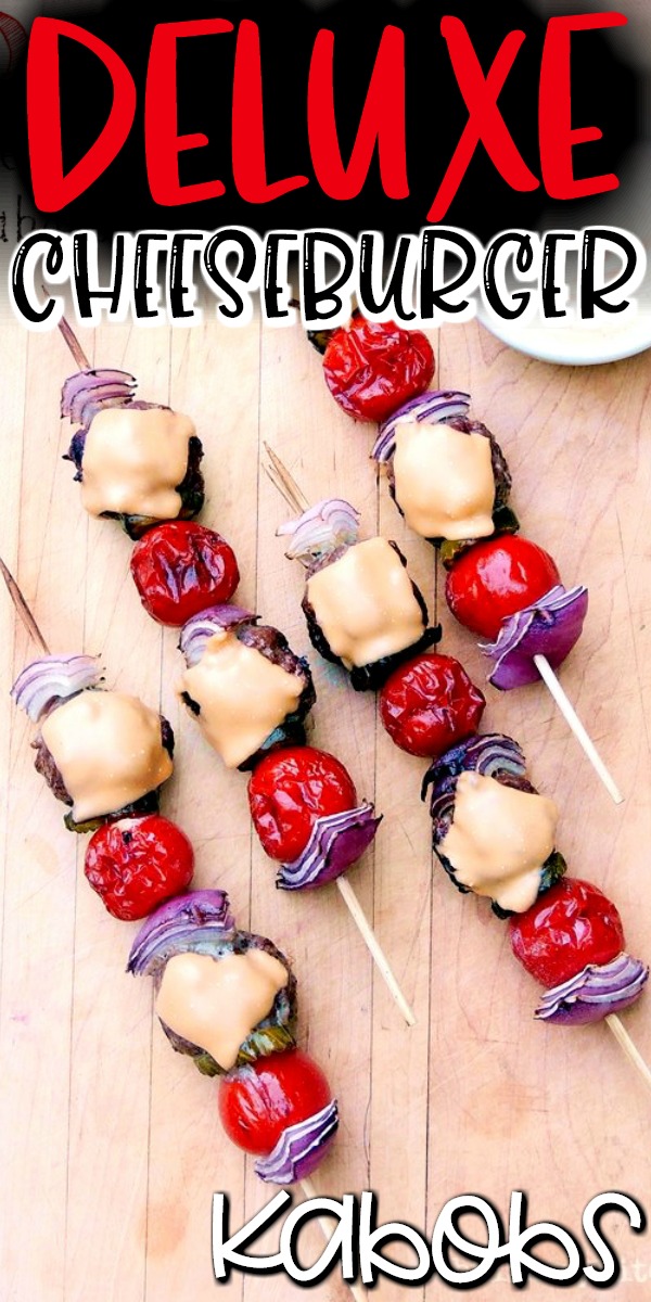 Deluxe Cheeseburger Kabobs Bobbi's Kozy Kitchen