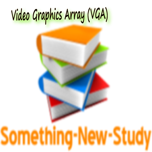 Video Graphics Array (VGA) ! Study Metrials