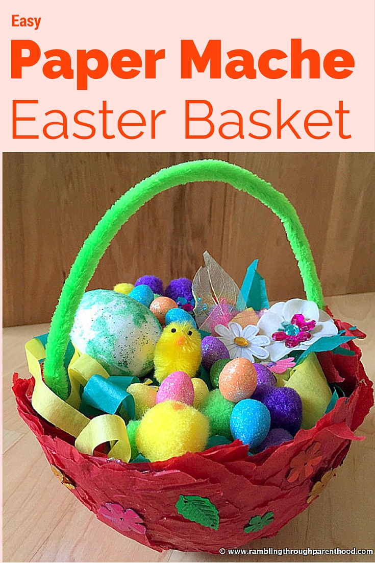 Rambling Through Parenthood Easy Paper Mache Easter Basket