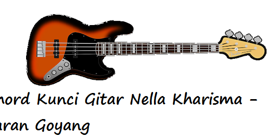 Chord Kunci Gitar Nella Kharisma Jaran Goyang Calonpintar Com