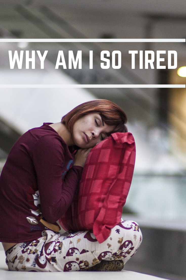 Why am I Always Tired?