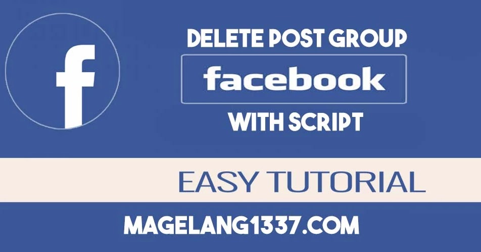 Cara Menghapus Postingan di Grup Fb Sekaligus - MNH-BLOG