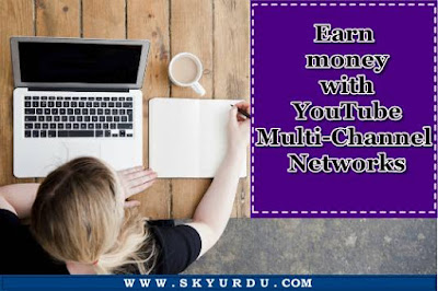 Earn money with YouTube Multi-Channel Networks