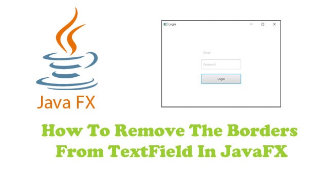How To Remove The Borders From TextField In JavaFX? - Learning to Write ...