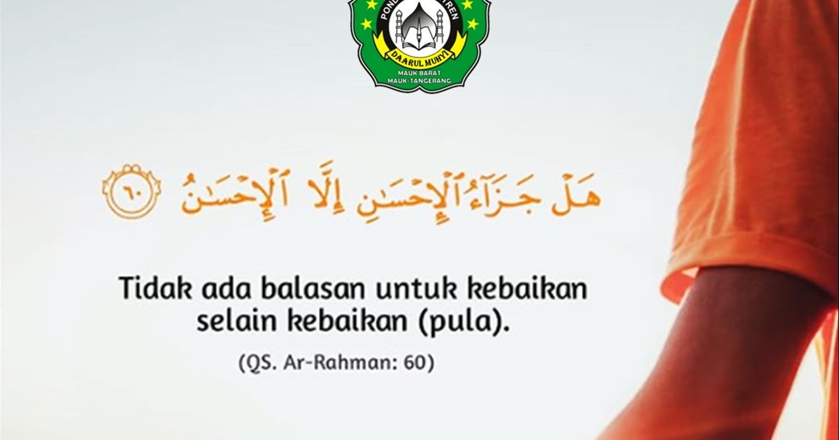 Pondok Pesantren DAARUL MUHYI: Tidak Ada Balasan untuk Kebaikan Selain