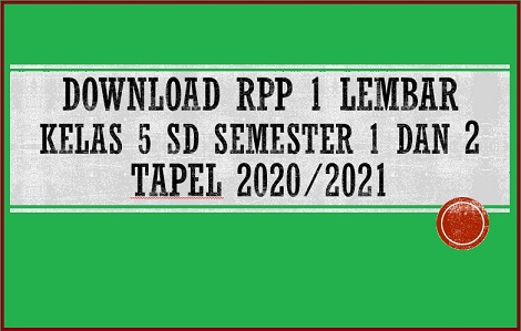 Download Contoh RPP 1 Lembar Kelas 5 SD Semester 1 dan 2 Tapel 2020/2021