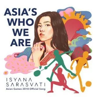 Lirik Lagu Isyana Sarasvati - Asia’s Who We Are