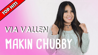 Lirik Lagu Via Vallen - Makin Chubby