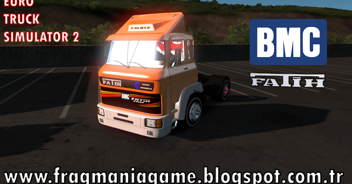 ETS 2 BMC Fatih Çekici Modu İndir Download (1.36 &amp; 1.37) Fragmania Game