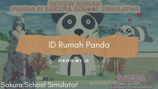 ID Rumah Panda Di Sakura School Simulator ID Rumah Panda Di Sakura School Simulator