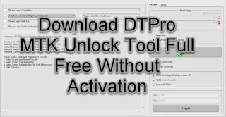 Download DTPro MTK Unlock Tool Full Gratis Tanpa Aktivasi