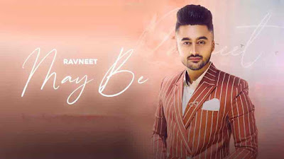 Ravneet - May Be