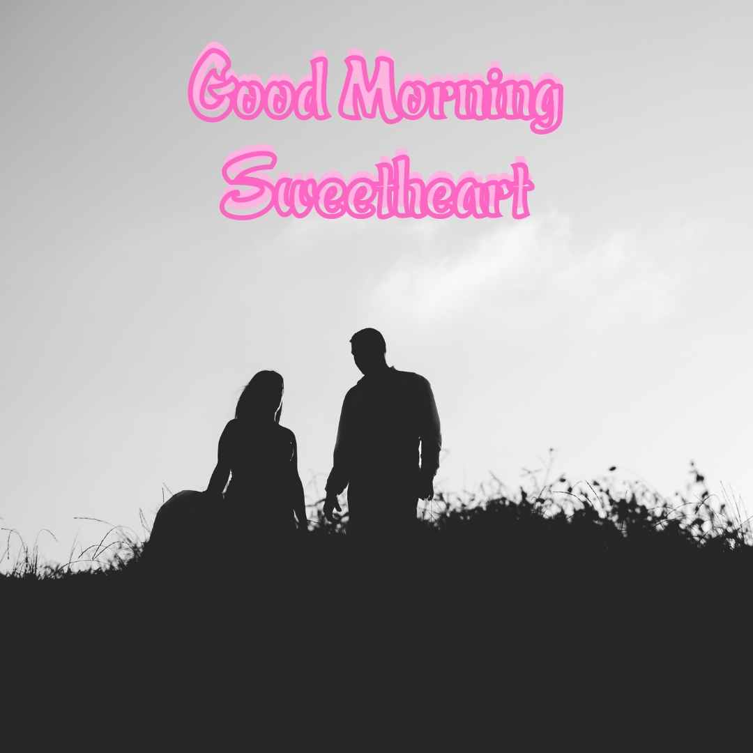 sweetheart good morning