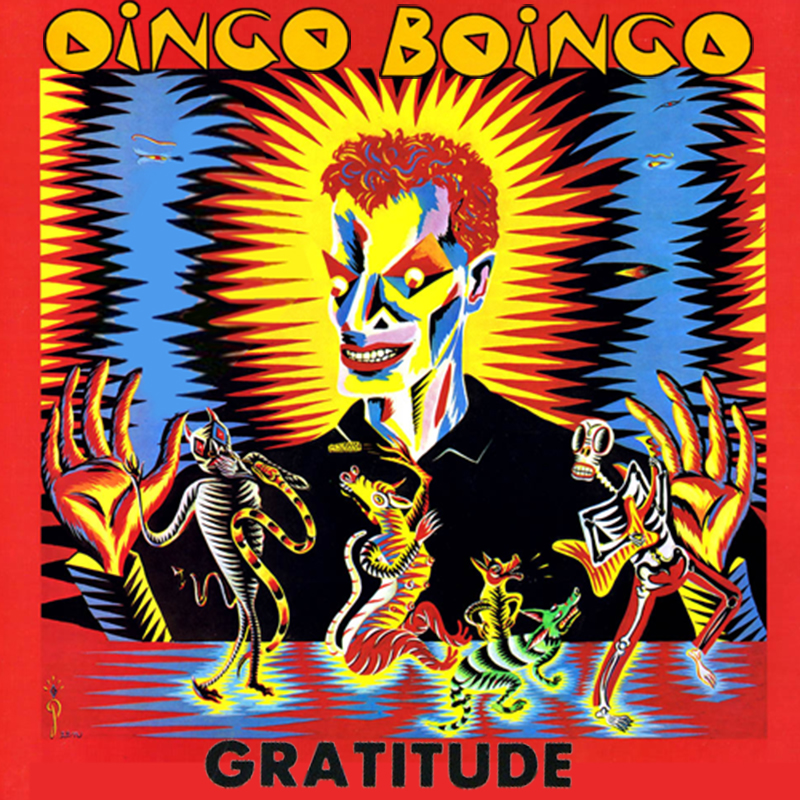 Albums That Should Exist Oingo Boingo Gratitude Various Songs.