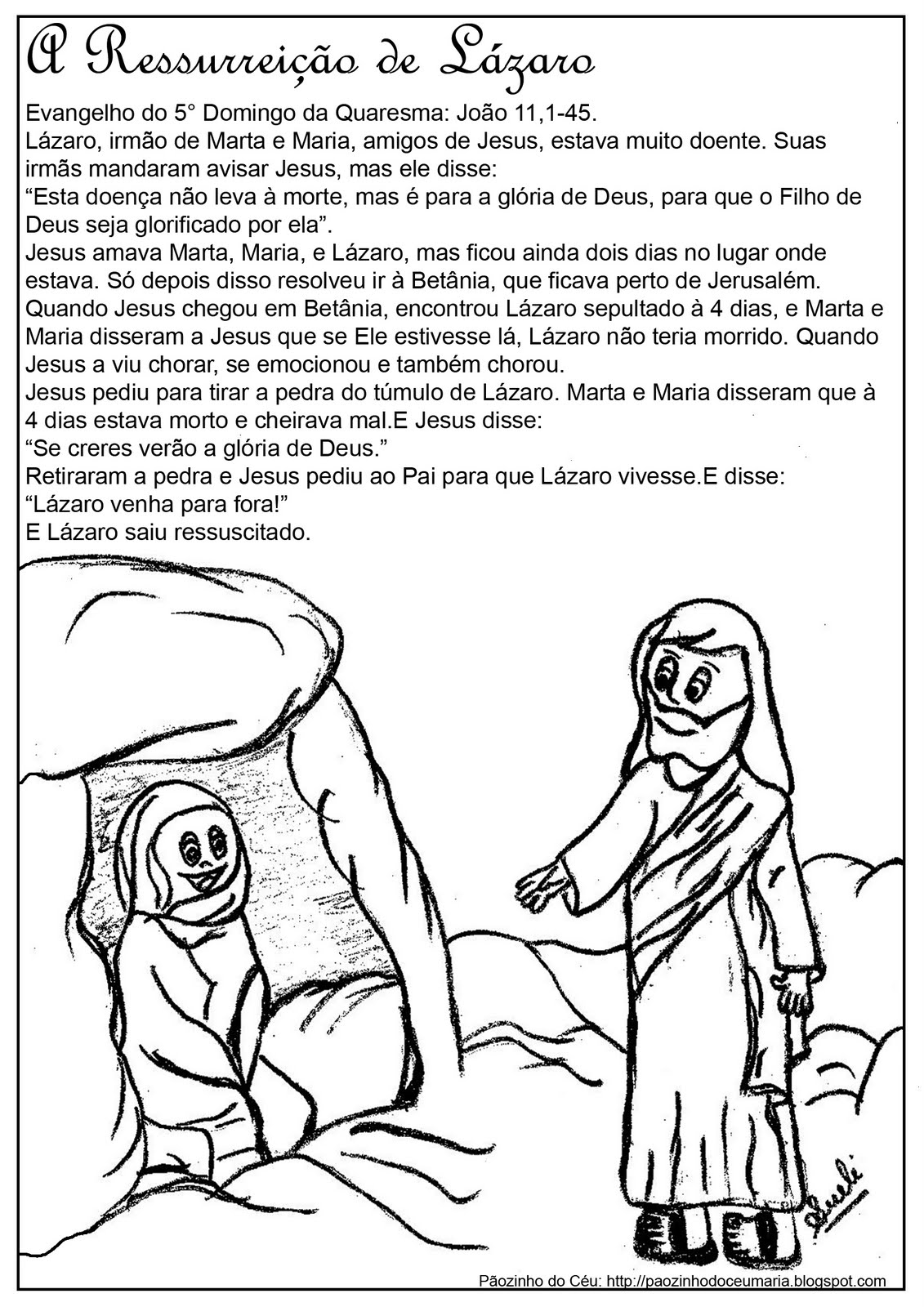Pãozinho do Céu Evangelho do 5°domingo da quaresma A Ressureição de Lázaro Pãozinho do Céu Evangelho do 5°domingo da quaresma A Ressureição de Lázaro