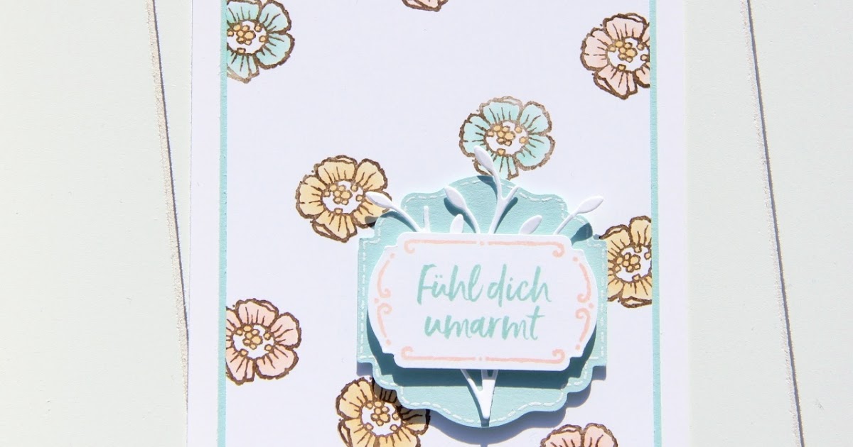 Stempelmessi Fühl dich umarmt eine Karte mit dem Stempelset "Florale
