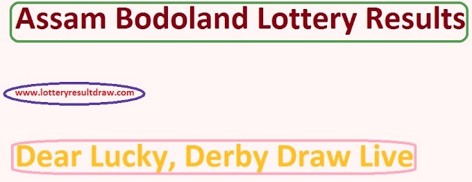 Bodoland (Assam) Lottery Results 20.8.2022 Bodolotteries Draw Live