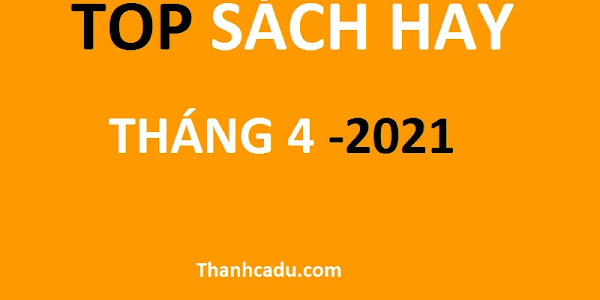 Review sách hay nhất tháng 4 năm 2021