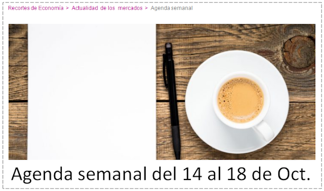  AGENDA ECONOMICA SEMANAL en  Blog Self Bank. Del  14 al 18 de Octubre de 2019.