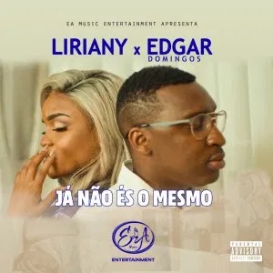 Liriany ft Edgar Domingos - Já não és o mesmo [Sonangol-Muzik] Download mp3 2020
