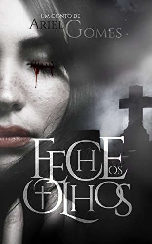 Feche os Olhos - Ariel Gomes Feche os Olhos - Ariel Gomes