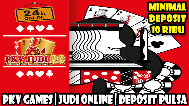 PKVJUDIQQ - Situs judi online deposit pulsa