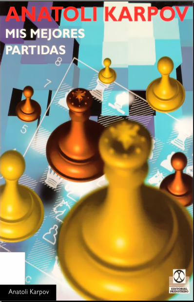 Karpov Anatoli - Mis mejores partidas, 1995-NoOCR, 175p Karpov%2BAnatoli%2B-%2BMis%2Bmejores%2Bpartidas%252C%2B1995-NoOCR%252C%2B175p