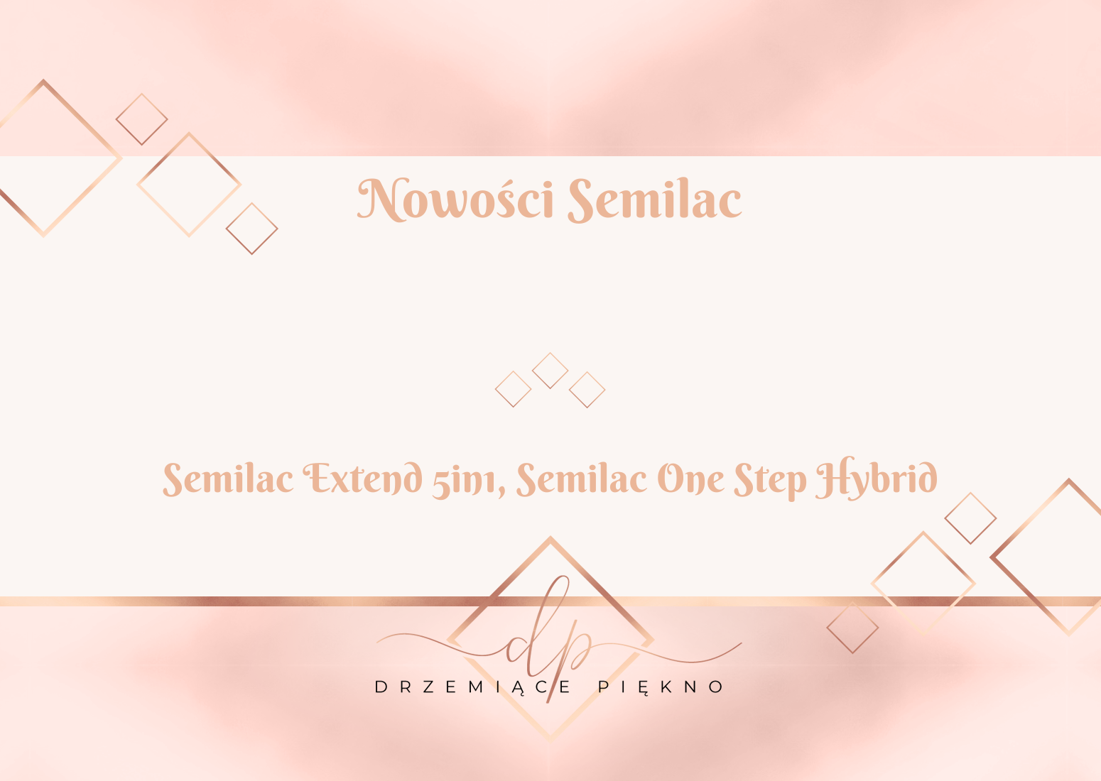 Nowości Semilac Extend 5in1, Semilac One Step Hybrid - Lakiery Hybrydowe Semilac