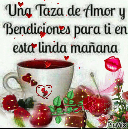 Una taza de amor para ti en esta hermosa mañana, buenos días mi amor feliz  lunes...