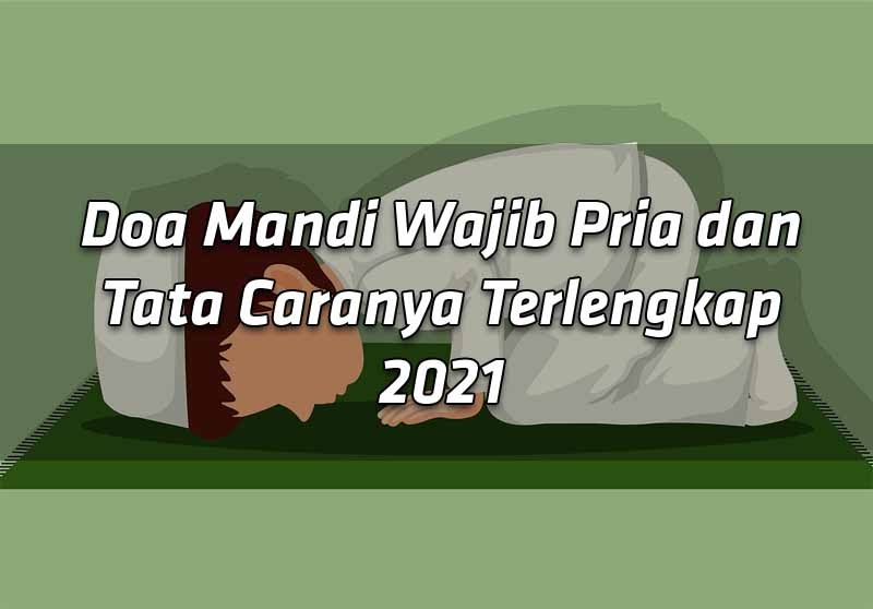 Doa Mandi Wajib Pria dan Tata Caranya Terlengkap 2021 Sara Zahra