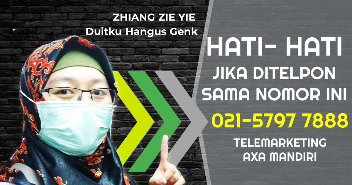 Telemarketing Asuransi Axa Mandiri Secure Plan Iklasin Duit Yang Ilang Zhiang Zie Yie Telemarketing Asuransi Axa Mandiri Secure Plan Iklasin Duit Yang Ilang Zhiang Zie Yie