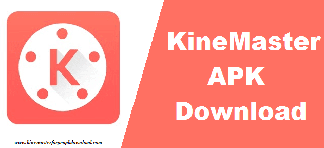 KineMaster Apk Download New Version 2024