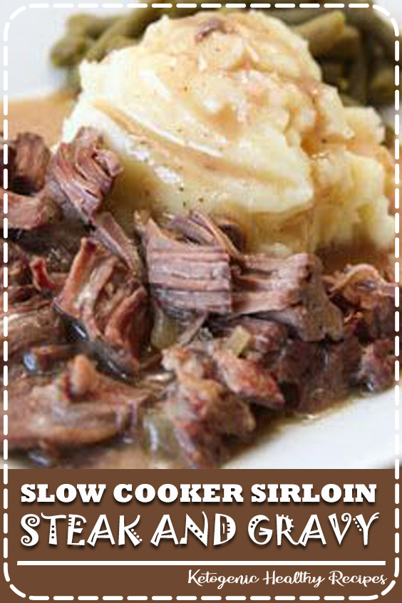 SLOW COOKER SIRLOIN STEAK AND GRAVY Recipes Annie