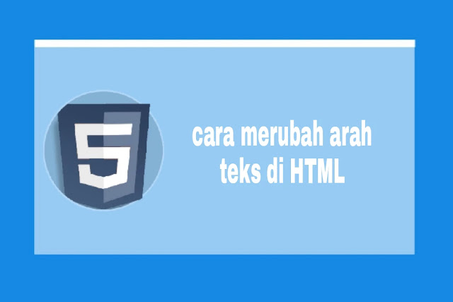 cara merubah arah teks di html merubah arah teks di html