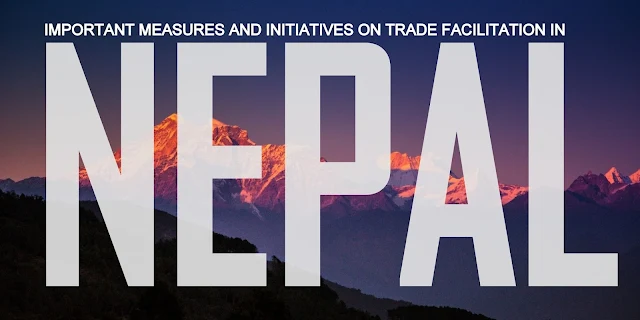 Important Measures and Initiatives on Trade Facilitation in Nepal