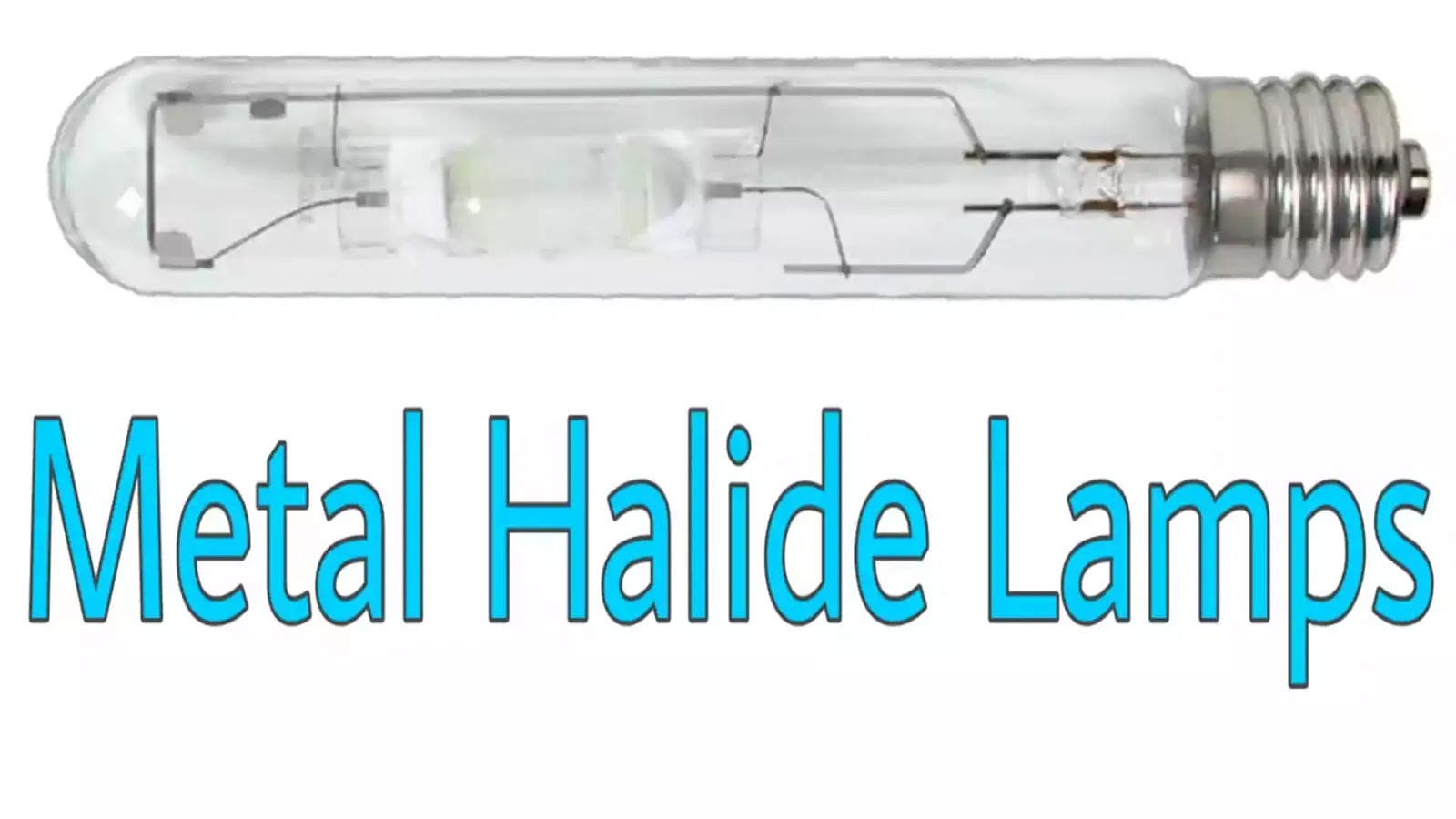 Metal Halide Lamps Diagram Working Construction Advantages