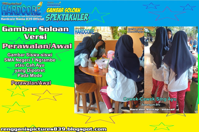 Gambar Soloan Spektakuler Versi Perawalan - Gambar Siswa-siswi SMA Negeri 1 Ngrambe Cover Biru 6.2 RG
