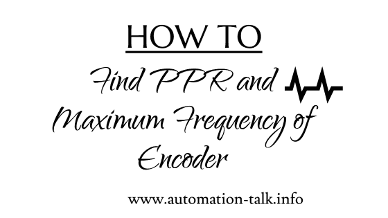 How To Find PPR and Maximum Frequency of Encoder