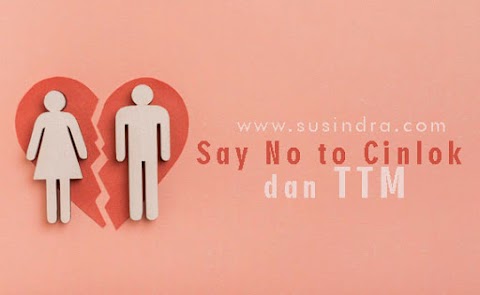 Say No to Cinlok dan TTM