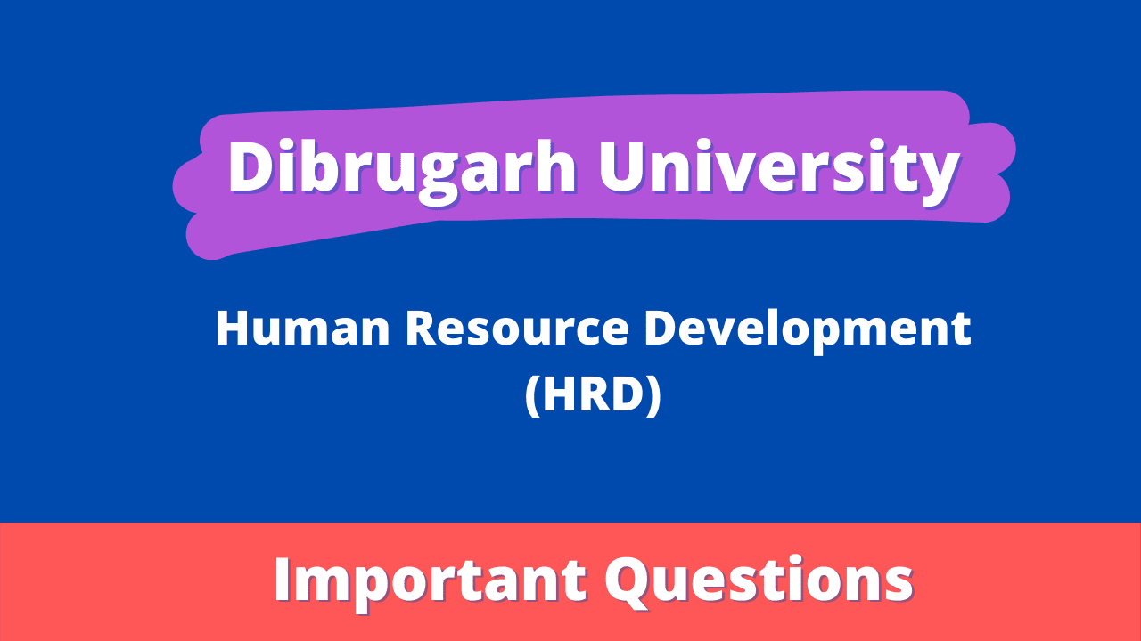 Human Resource Development (HRD) Important Questions, Dibrugarh