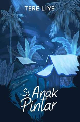 Urutan Novel Tere Liye Serial Si Anak Nusantara Lengkap Blognya Rani