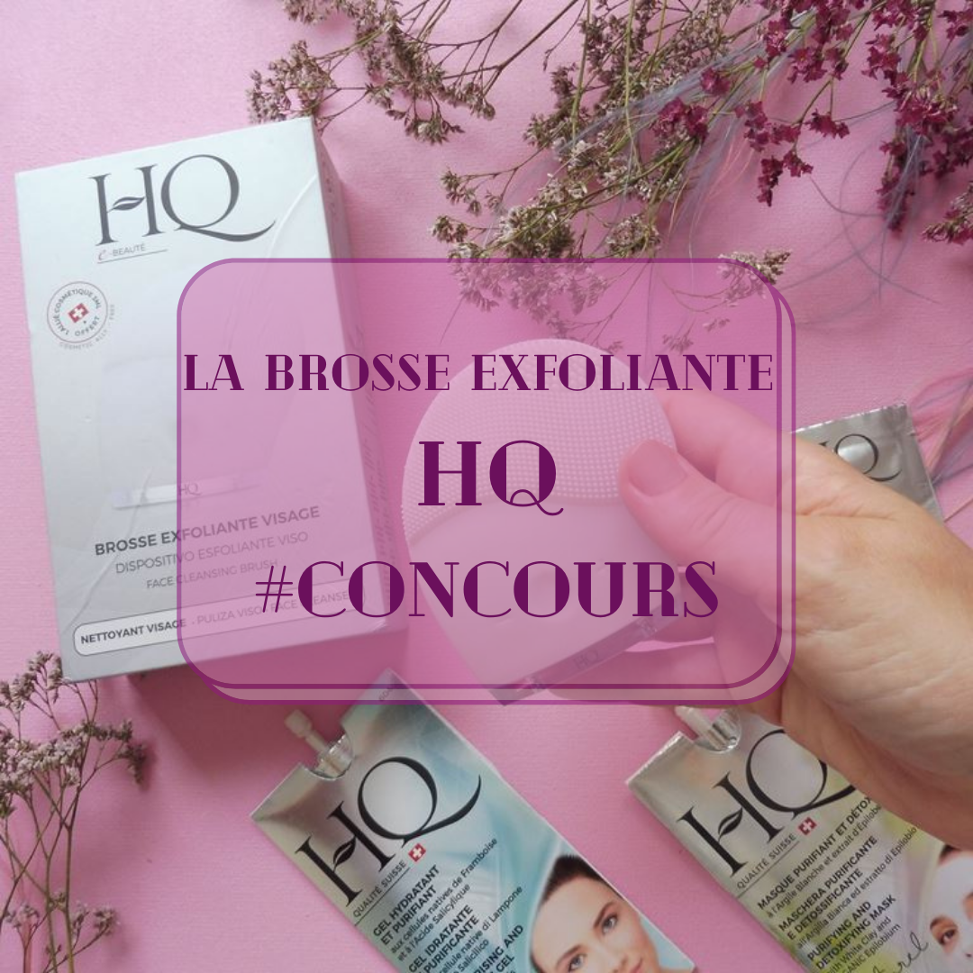 La brosse exfoliante HQ Cosmétique #concours - Lili LaRochelle à Bordeaux