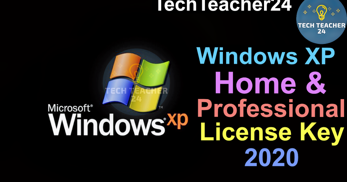 Windows XP Home & Professional License Key 2020 How to Download