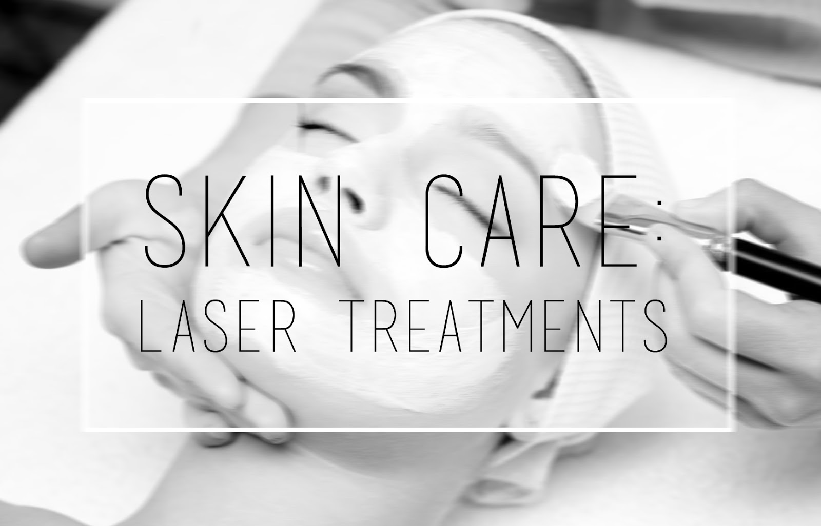 Skincare: Laser treatments