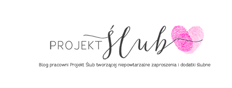 Projekt Ślub: oryginalne zaproszenia ślubne i dodatki weselne, niepowtarzalne projekty indywidualne 