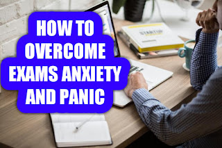 How to overcome exams anxiety and panic